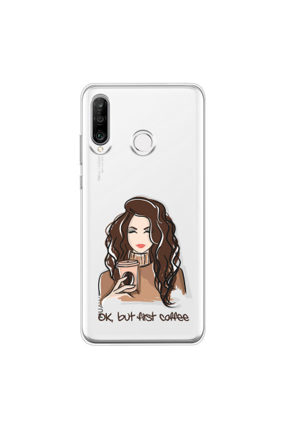 HUAWEI - P30 Lite - Soft Clear Case - But First Coffee
