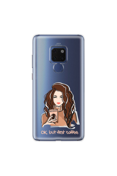 HUAWEI - Mate 20 - Soft Clear Case - But First Coffee Light