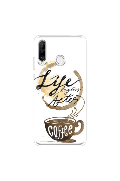 HUAWEI - P30 Lite - Soft Clear Case - Life begins after coffee