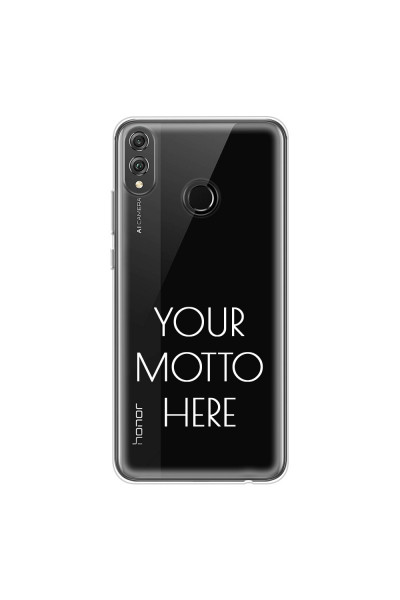 HONOR - Honor 8X - Soft Clear Case - Your Motto Here