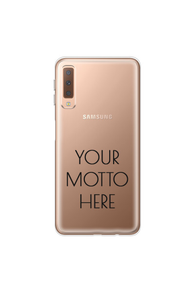 SAMSUNG - Galaxy A7 2018 - Soft Clear Case - Your Motto Here II.