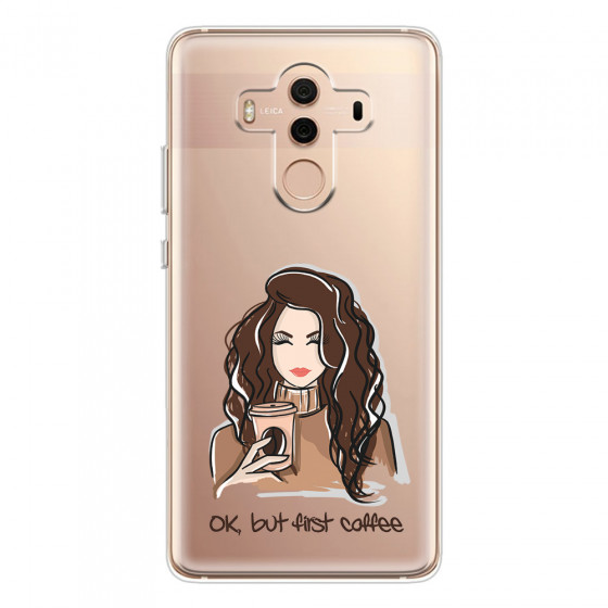HUAWEI - Mate 10 Pro - Soft Clear Case - But First Coffee