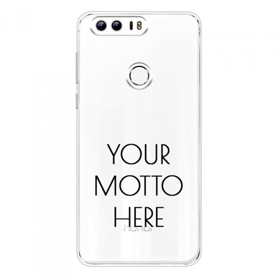 HONOR - Honor 8 - Soft Clear Case - Your Motto Here II.