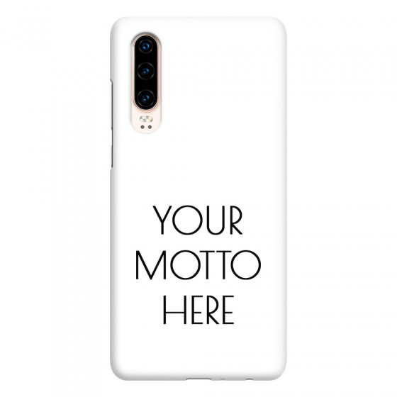 HUAWEI - P30 - 3D Snap Case - Your Motto Here II.