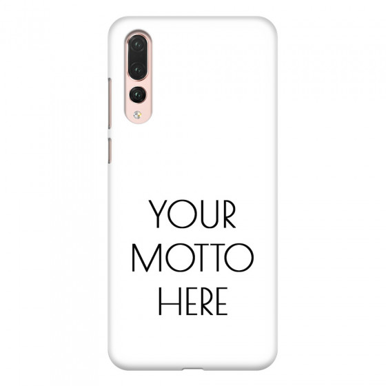 HUAWEI - P20 Pro - 3D Snap Case - Your Motto Here II.