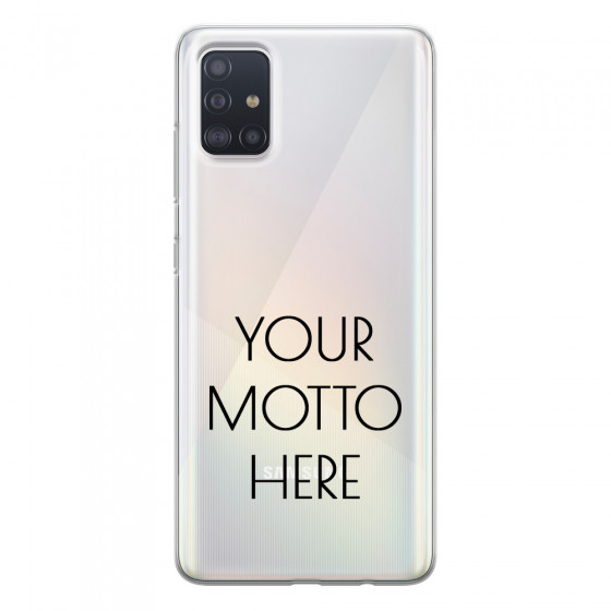 SAMSUNG - Galaxy A51 - Soft Clear Case - Your Motto Here II.