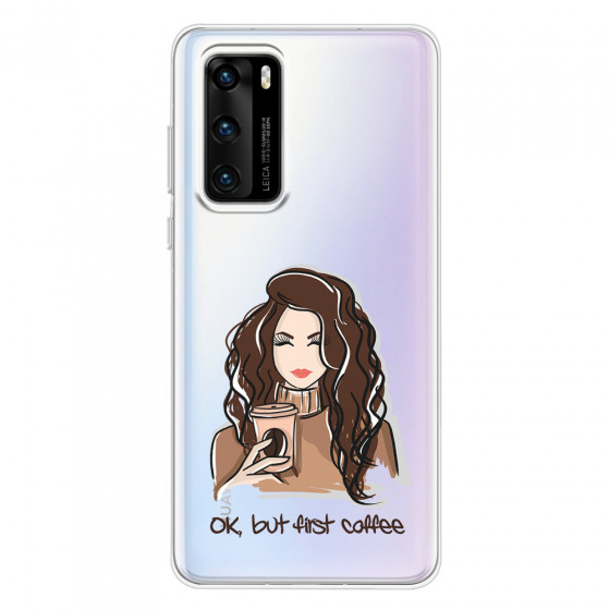 HUAWEI - P40 - Soft Clear Case - But First Coffee