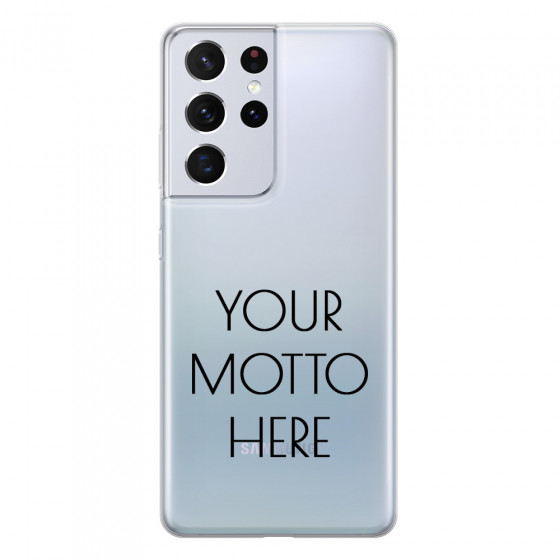 SAMSUNG - Galaxy S21 Ultra - Soft Clear Case - Your Motto Here II.